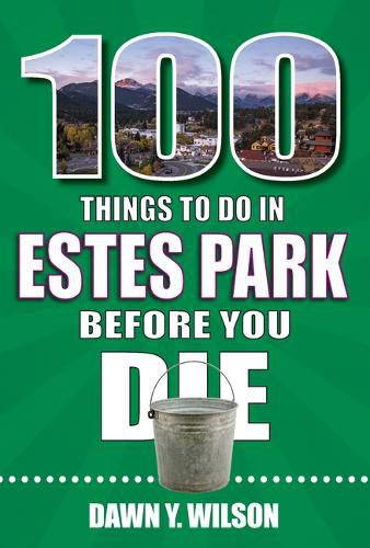 Cover image for 100 Things to Do in Estes Park Before You Die