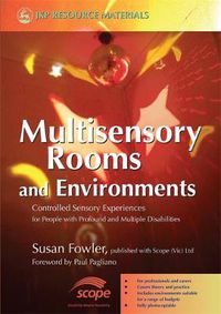 Cover image for Multisensory Rooms and Environments: Controlled Sensory Experiences for People with Profound and Multiple Disabilities