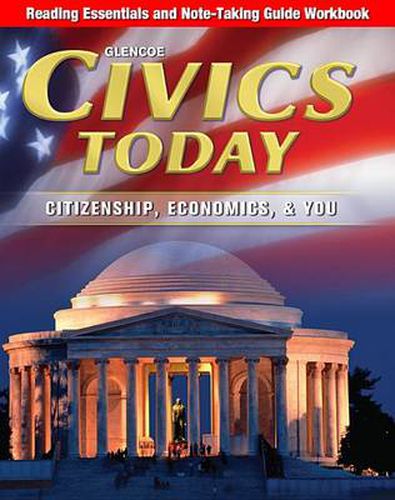 Cover image for Civics Today: Citizenship, Economics, & You, Reading Essentials and Note-Taking Guide Workbook