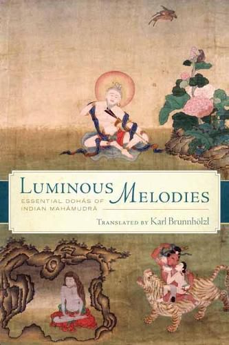 Luminous Melodies: Essential Dohas of Indian Mahamudra