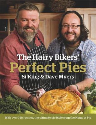 Cover image for The Hairy Bikers' Perfect Pies: The Ultimate Pie Bible from the Kings of Pies