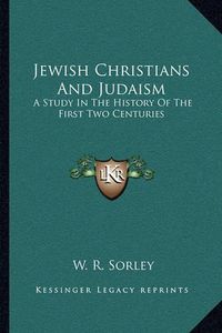 Cover image for Jewish Christians and Judaism: A Study in the History of the First Two Centuries