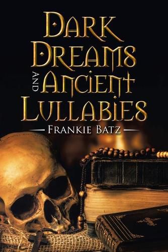 Cover image for Dark Dreams and Ancient Lullabies