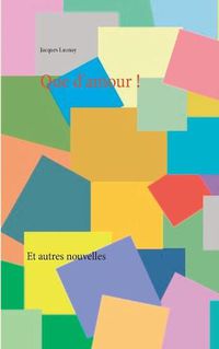 Cover image for Que d'amour !: Et autres nouvelles