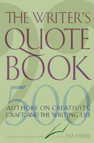 Cover image for The Writer's Quotebook: 500 Authors on Creativity, Craft and the Writing Life