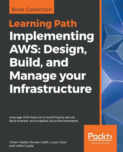 Cover image for Implementing AWS: Design, Build, and Manage your Infrastructure: Leverage AWS features to build highly secure, fault-tolerant, and scalable cloud environments