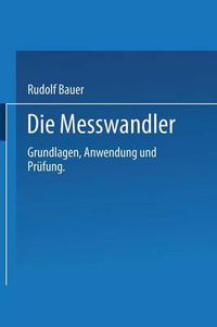 Cover image for Die Messwandler: Grundlagen, Anwendung und Prufung