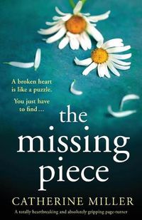 Cover image for The Missing Piece: A totally heartbreaking and absolutely gripping page-turner