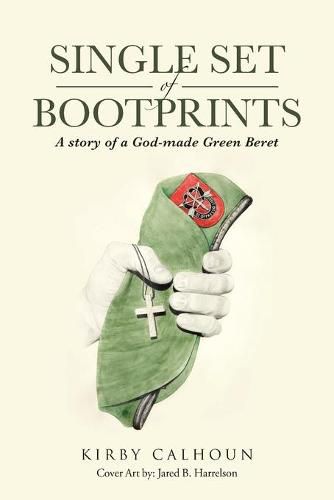 Cover image for Single Set of Bootprints: A story of a God-made Green Beret