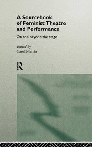 Cover image for A Sourcebook on Feminist Theatre and Performance: On and Beyond the Stage