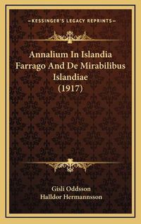 Cover image for Annalium in Islandia Farrago and de Mirabilibus Islandiae (1917)