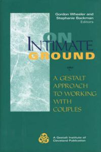 Cover image for On Intimate Ground: A Gestalt Approach to Working with Couples