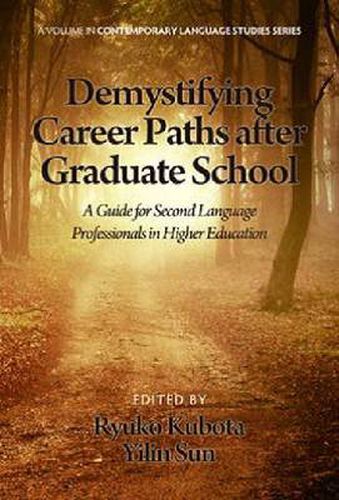Cover image for Demystifying Career Paths after Graduate School: A Guide for Second Language Professionals in Higher Education