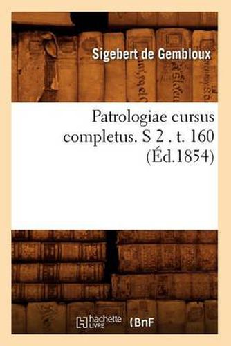 Cover image for Patrologiae Cursus Completus. S 2 . T. 160 (Ed.1854)