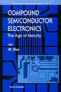 Cover image for Compound Semiconductor Electronics, The Age Of Maturity