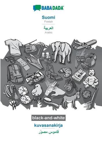 Cover image for BABADADA black-and-white, Suomi - Arabic (in arabic script), kuvasanakirja - visual dictionary (in arabic script): Finnish - Arabic (in arabic script), visual dictionary