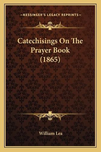 Cover image for Catechisings on the Prayer Book (1865)