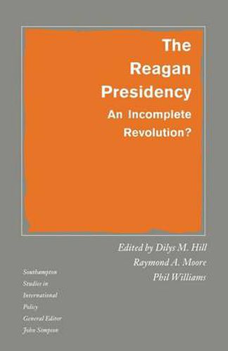 Cover image for The Reagan Presidency: An Incomplete Revolution?