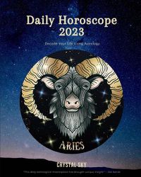 Cover image for Aries Daily Horoscope 2023: Decode Your Life Using Astrology