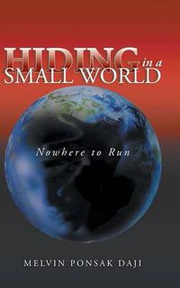 Cover image for Hiding in a Small World - Nowhere to Run