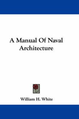 Cover image for A Manual of Naval Architecture