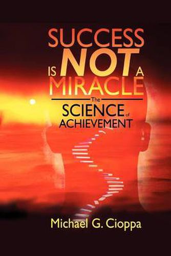 Cover image for Success is Not a Miracle: The Science of Achievement