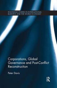 Cover image for Corporations, Global Governance and Post-Conflict Reconstruction