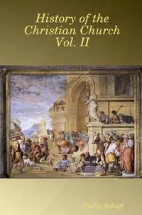 Cover image for History of the Christian Church Vol. II