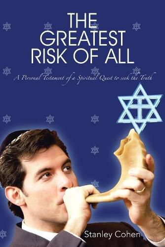 Cover image for The Greatest Risk Of All: A Personal Testament of a Spiritual Quest to seek the Truth