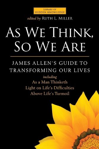 Cover image for As We Think, So We are: James Allen's Guide to Transforming Our Lives