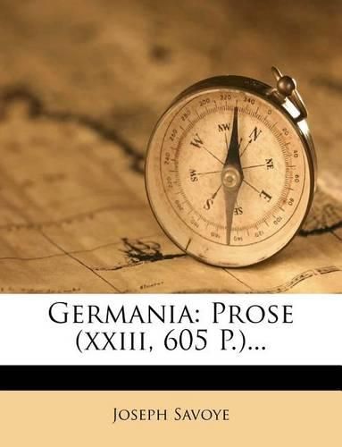 Germania: Prose (XXIII, 605 P.)...