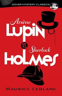 Cover image for Arsene Lupin vs. Sherlock Holmes