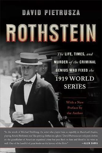 Cover image for Rothstein: The Life, Times, and Murder of the Criminal Genius Who Fixed the 1919 World Series