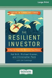 Cover image for The Resilient Investor: A Plan for Your Life, Not Just Your Money [16 Pt Large Print Edition]