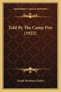 Cover image for Told by the Camp Fire (1922)