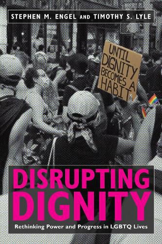 Cover image for Disrupting Dignity: Rethinking Power and Progress in LGBTQ Lives