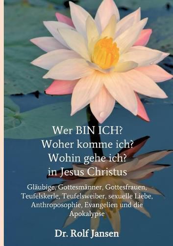 Wer BIN ICH? Woher komme ich? Wohin gehe ich? in Jesus Christus