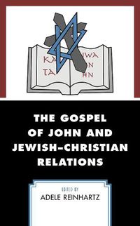 Cover image for The Gospel of John and Jewish-Christian Relations