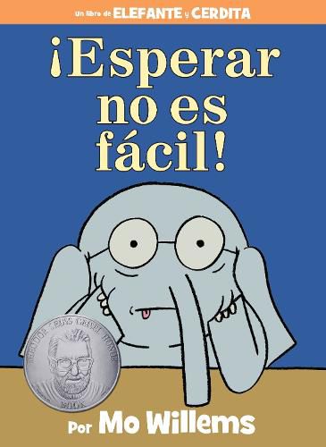 !Esperar No Es Facil! (an Elephant and Piggie Book, Spanish Edition)