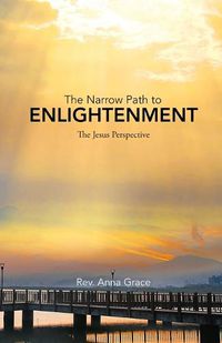 Cover image for The Narrow Path to Enlightenment: The Jesus Perspective