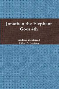 Cover image for Jonathan the Elephant Goes 4th