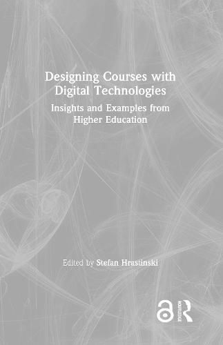 Cover image for Designing Courses with Digital Technologies: Insights and Examples from Higher Education