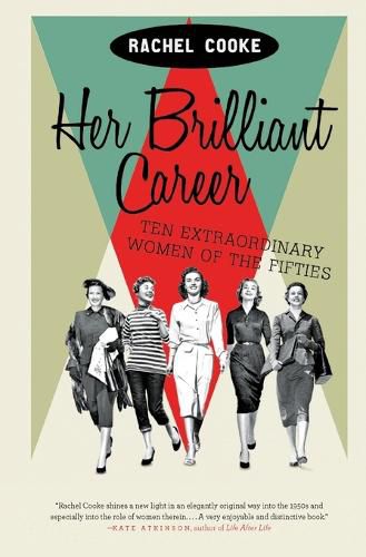 Cover image for Her Brilliant Career: Ten Extraordinary Women of the Fifties