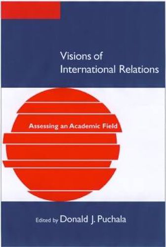 Cover image for Visions of International Relations: Assessing an Academic Field