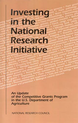 Investing in the National Research Initiative: An Update of the Competitive Grants Program in the U.S.Department of Agriculture