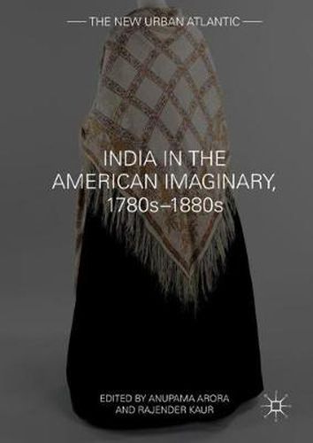 Cover image for India in the American Imaginary, 1780s-1880s