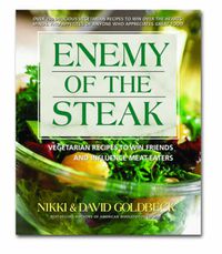 Cover image for Enemy of the Steak: Vegetarian Recipes to Win Friends and Influence Meat-Eaters