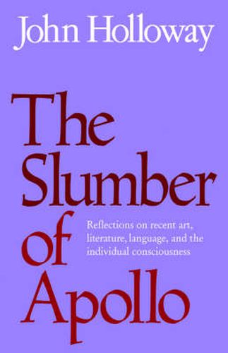 Cover image for The Slumber of Apollo: Reflections on Recent Art, Literature, Language and the Individual Consciousness