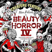 Cover image for Beauty of Horror 4: Creature Feature Colouring Book