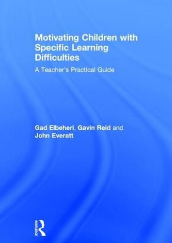 Cover image for Motivating Children with Specific Learning Difficulties: A Teacher's Practical Guide